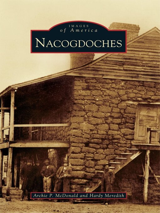 Title details for Nacogdoches by Archie P. McDonald - Wait list